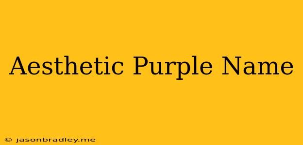 Aesthetic Purple Name