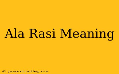 Ala Rasi Meaning