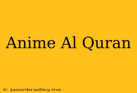 Anime Al Quran