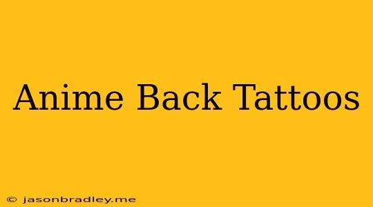 Anime Back Tattoos