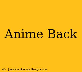 Anime Back