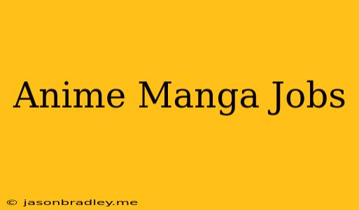 Anime Manga Jobs