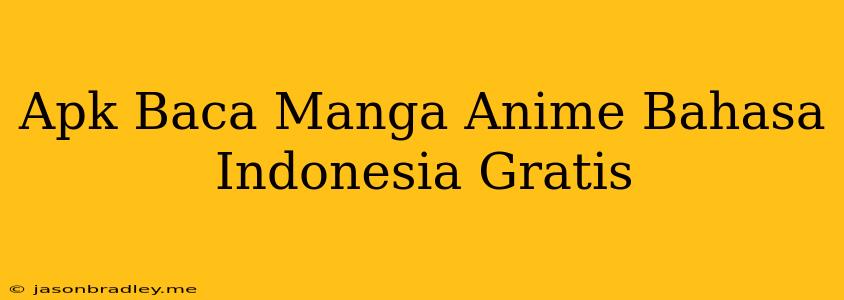 Apk Baca Manga Anime Bahasa Indonesia Gratis