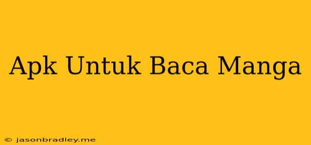 Apk Untuk Baca Manga