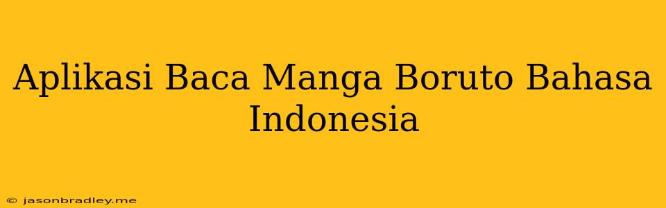 Aplikasi Baca Manga Boruto Bahasa Indonesia