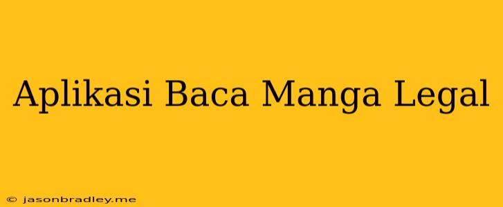 Aplikasi Baca Manga Legal