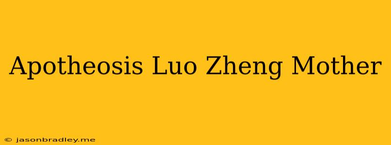 Apotheosis Luo Zheng Mother