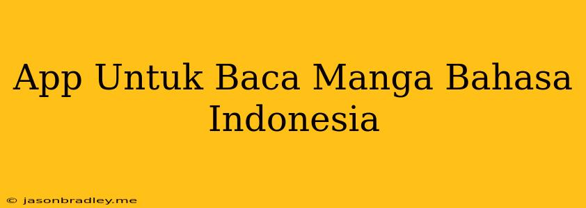 App Untuk Baca Manga Bahasa Indonesia