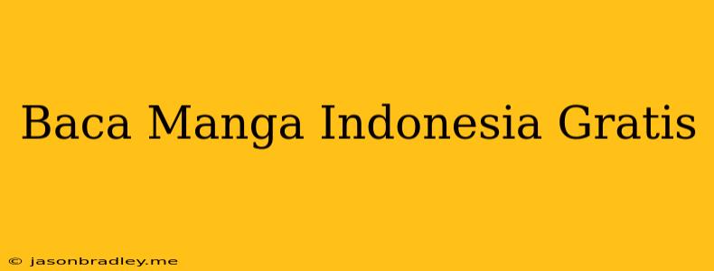 Baca Manga Indonesia Gratis