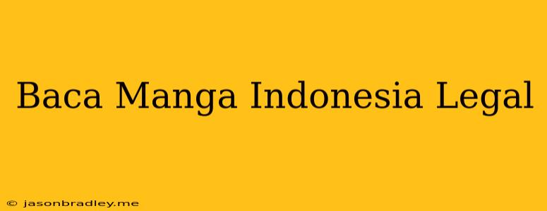 Baca Manga Indonesia Legal