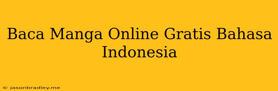 Baca Manga Online Gratis Bahasa Indonesia