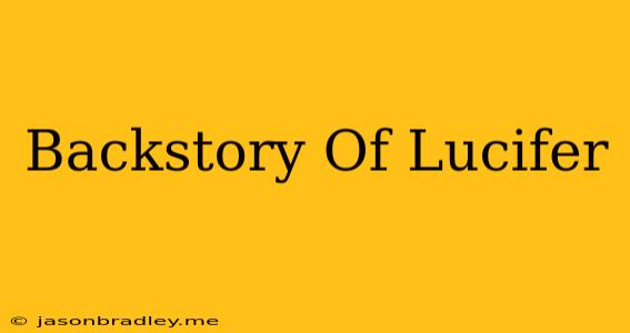 Backstory Of Lucifer