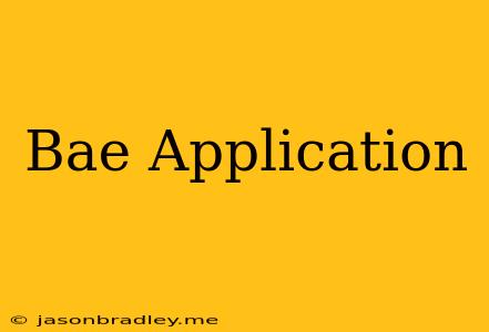 Bae Application