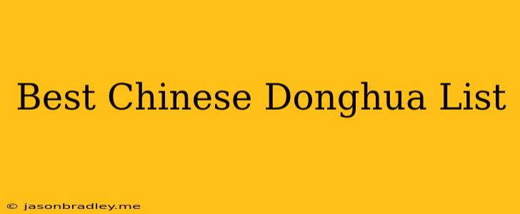 Best Chinese Donghua List