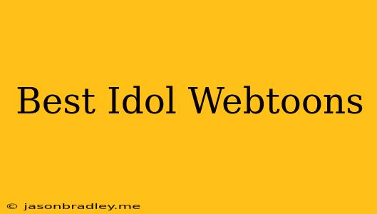 Best Idol Webtoons