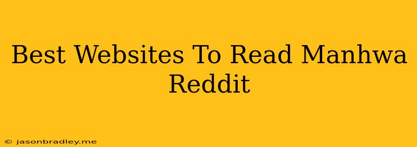 Best Websites To Read Manhwa Reddit