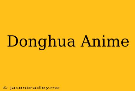 Donghua Anime