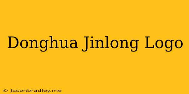 Donghua Jinlong Logo