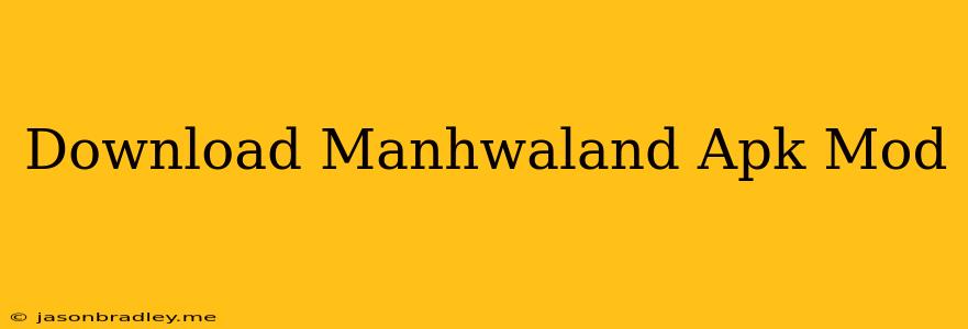 Download Manhwaland Apk Mod