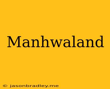 Manhwaland